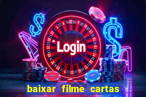 baixar filme cartas para julieta legendado